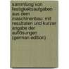 Sammlung Von Festigkeitsaufgaben Aus Dem Maschinenbau: Mit Resultaten Und Kurzer Angabe Der Auflösungen . (German Edition) door S. Graf Carl
