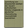 Sammlung von Klassischen Werken der Neuern Katholischen Literatur Englands in Deutscher Übersetzung, neunzehntes Baendchen door Onbekend