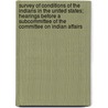 Survey of Conditions of the Indians in the United States; Hearings Before a Subcommittee of the Committee on Indian Affairs door United States Congress Affairs