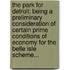 The Park for Detroit: Being a Preliminary Consideration of Certain Prime Conditions of Economy for the Belle Isle Scheme...