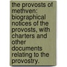 The Provosts of Methven: biographical notices of the provosts, with charters and other documents relating to the provostry. door Thomas Morris