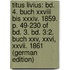 Titus Livius: Bd. 4. Buch Xxviii Bis Xxxiv. 1859. P. 49-230 Of Bd. 3. Bd. 3:2. Buch Xxv, Xxvi, Xxvii. 1861 (german Edition)