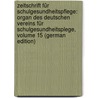 Zeitschrift Für Schulgesundheitspflege: Organ Des Deutschen Vereins Für Schulgesundheitsplege, Volume 15 (German Edition) door Verein Schulgesundheitspflege Deutscher
