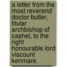 a Letter from the Most Reverend Doctor Butler, Titular Archbishop of Cashel, to the Right Honourable Lord Viscount Kenmare. door James Butler