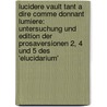 Lucidere Vault Tant a Dire Comme Donnant Lumiere: Untersuchung Und Edition Der Prosaversionen 2, 4 Und 5 Des 'Elucidarium' door Martha Kleinhans