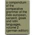 A Compendium of the Comparative Grammar of the Indo-European, Sanskrit, Greek and Latin Languages, Volume 2 (German Edition)