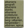 Albaniens Geografi: Albaniens Distrikt, Albaniens Prefekturer, Albaniens Ar, Berg I Albanien, Bergskedjor I Albanien, Epirus door K. Lla Wikipedia