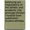 Balancing Act: Negotiations Of The Athletic And Academic Role Amongst Division I-football Bowl Subdivision Student-athletes. door Lydia Foster Bell