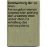 Beantwortung Der Zu Wien Herausgekommenen Sogenannten Prüfung Der Ursachen Einer Assoziation Zu Erhaltung Des Reichssystems door Ewald Friedrich Von Hertzberg