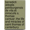 Benedicti Abbatis Petriburgensis de Vita Et Miraculis S. Thomae Cantuar; The Life and Miracles of Saint Thomas of Canterbury door Xvi Benedict