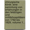 Chirurgische Klinik: Eine Sammlung Von Erfahrungen In Den Feldzügen Und Militärhospitälern Von 1792 Bis 1829, Volume 1... door Dominique J. Larrey