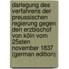 Darlegung Des Verfahrens Der Preussischen Regierung Gegen Den Erzbischof Von Köln Vom 25Sten November 1837 (German Edition) by Karl Josias Bunsen Christian