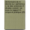 Dictionnaire de M Decine Ou R Pertoire G N Ral Des Sciences M Dicales Consid R Es Sous Le Rapport Th Orique Et Pratique (25) by Nicolas-Philibert Adelon