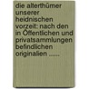 Die Alterthümer Unserer Heidnischen Vorzeit: Nach Den In Öffentlichen Und Privatsammlungen Befindlichen Originalien ...... by Römisch-Germanisches Zentralmuseum Mainz