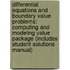 Differential Equations and Boundary Value Problems: Computing and Modeling Value Package (Includes Student Solutions Manual)