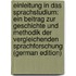 Einleitung in Das Sprachstudium: Ein Beitrag Zur Geschichte Und Methodik Der Vergleichenden Sprachforschung (German Edition)