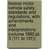 Federal Motor Vehicle Safety Standards and Regulations, with Amendments and Interpretations (Volume 1992 Pt. 3 (111 to 131))