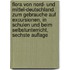 Flora Von Nord- und Mittel-Deutschland. Zum Gebrauche auf Excursionen, in Schulen und beim Selbstunterricht, Sechste Auflage