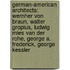 German-American Architects: Wernher Von Braun, Walter Gropius, Ludwig Mies Van Der Rohe, George A. Frederick, George Kessler