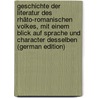 Geschichte Der Literatur Des Rhäto-Romanischen Volkes, Mit Einem Blick Auf Sprache Und Character Desselben (German Edition) door Rausch Friedlieb