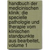 Handbuch Der Medicinischen Klinik: Die Specielle Pathologie Und Therapie Vom Klinischen Standpunkte Aus Bearbeitet, Volume 1 door Carl Friedrich Canstatt