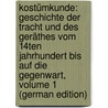 Kostümkunde: Geschichte Der Tracht Und Des Geräthes Vom 14Ten Jahrhundert Bis Auf Die Gegenwart, Volume 1 (German Edition) door Weiss Hermann