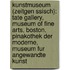Kunstmuseum (Zeitgen Ssisch): Tate Gallery, Museum Of Fine Arts, Boston, Pinakothek Der Moderne, Museum Fur Angewandte Kunst