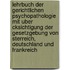 Lehrbuch Der Gerichtlichen Psychopathologie Mit Uber Cksichtigung Der Gesetzgebung Von Sterreich, Deutschland Und Frankreich