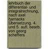 Lehrbuch der Differential- und Integralrechnung, nach Axel Harnacks Übersetzung. 4. und 5. Aufl. bearb. von Georg Scheffers door Serret