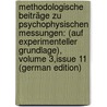 Methodologische Beiträge Zu Psychophysischen Messungen: (Auf Experimenteller Grundlage), Volume 3,issue 11 (German Edition) by Wreschner Arthur