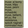 Muse: Al Bomy Muse, Klipy Muse, Pesni Muse, Uchastniki Muse, Bellami, Ett Yu, the Resistance, Spisok Nagrad I Nominatsii Mus door Istochnik Wikipedia