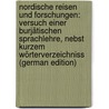 Nordische Reisen Und Forschungen: Versuch Einer Burjätischen Sprachlehre, Nebst Kurzem Wörterverzeichniss (German Edition) door Alexander CastréN. Matthias