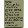Opera Philosophica Quae Latine Scripsit Omnia, (3); In Unum Corpus Nunc Primum Collecta Studio Et Labore Gulielmi Molesworth door Thomas Hobbes