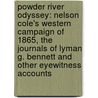 Powder River Odyssey: Nelson Cole's Western Campaign of 1865, the Journals of Lyman G. Bennett and Other Eyewitness Accounts door David E. Wagner