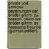Private Und Amtliche Beziehungen Der Brüder Grimm Zu Hessen: Briefe Der Brüder Grimm an Hessische Freunde (German Edition)