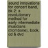 Sound Innovations For Concert Band, Bk 2: A Revolutionary Method For Early-Intermediate Musicians (Trombone), Book, Cd & Dvd