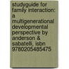 Studyguide For Family Interaction: A Multigenerational Developmental Perspective By Anderson & Sabatelli, Isbn 9780205485475 door Cram101 Textbook Reviews