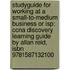 Studyguide For Working At A Small-to-medium Business Or Isp: Ccna Discovery Learning Guide By Allan Reid, Isbn 9781587132100