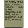 The History Of The State Of Maine (Volume 1); From Its First Discovery, A. D. 1602, To The Separation, A. D. 1820, Inclusive door William Durkee Williamson