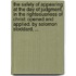 The safety of appearing at the day of judgment, in the righteousness of Christ: opened and applied. By Solomon Stoddard, ...