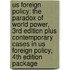 Us Foreign Policy: The Paradox of World Power, 3rd Edition Plus Contemporary Cases in Us Foreign Policy, 4th Edition Package