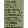 Us Foreign Policy: The Paradox of World Power, 3rd Edition Plus Contemporary Cases in Us Foreign Policy, 4th Edition Package door Steven W. Hook