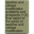 Weather and Climate Modification Problems and Prospects (1-2); Final Report of the Panel on Weather and Climate Modification