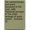 the Sacred Books and Early Literature of the East, with Historical Surveys of the Chief Writings of Each Nation.. (Volume 9) by R. Horne