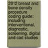 2012 Breast And Bone Density Procedure Coding Guide: Including Interventional, Diagnostic, Screening, Digital And Cad Studies