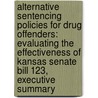 Alternative Sentencing Policies for Drug Offenders: Evaluating the Effectiveness of Kansas Senate Bill 123, Executive Summary door Don Stemen