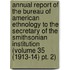Annual Report of the Bureau of American Ethnology to the Secretary of the Smithsonian Institution (Volume 35 (1913-14) Pt. 2)