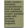 Arabic (Modern Standard), Comprehensive: Learn to Speak and Understand Modern Standard Arabic with Pimsleur Language Programs by Pimsleur
