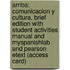 Arriba: Comunicacion y Cultura, Brief Edition with Student Activities Manual and Myspanishlab and Pearson Etext (Access Card)