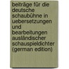 Beiträge Für Die Deutsche Schaubühne in Uebersetzungen Und Bearbeitungen Ausländischer Schauspieldichter (German Edition) door Wilhelm Iffland August